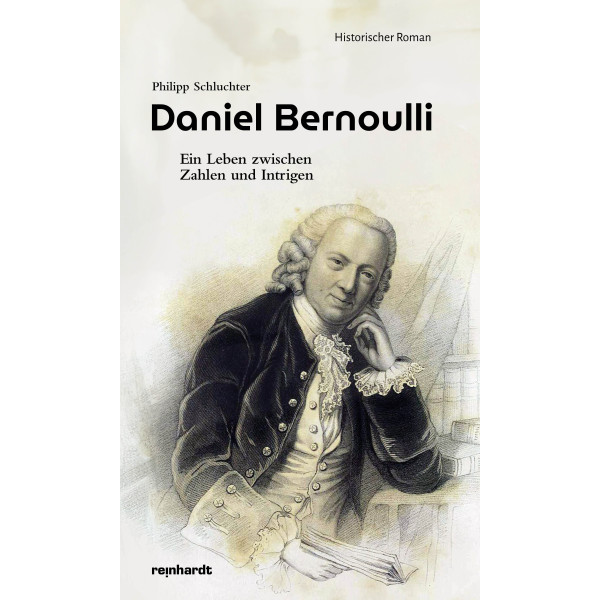 Daniel Bernoulli – Ein Leben zwischen Zahlen und Intrigen